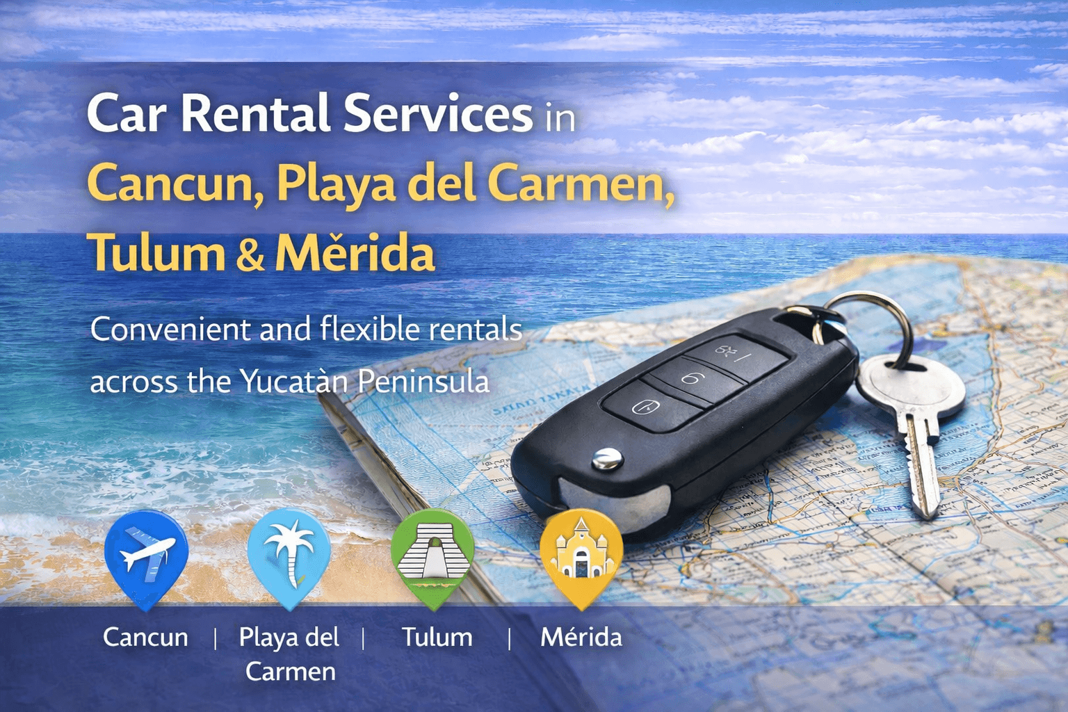Car Rental Services and Updates in Cancun, Playa del Carmen, Tulum and Mérida